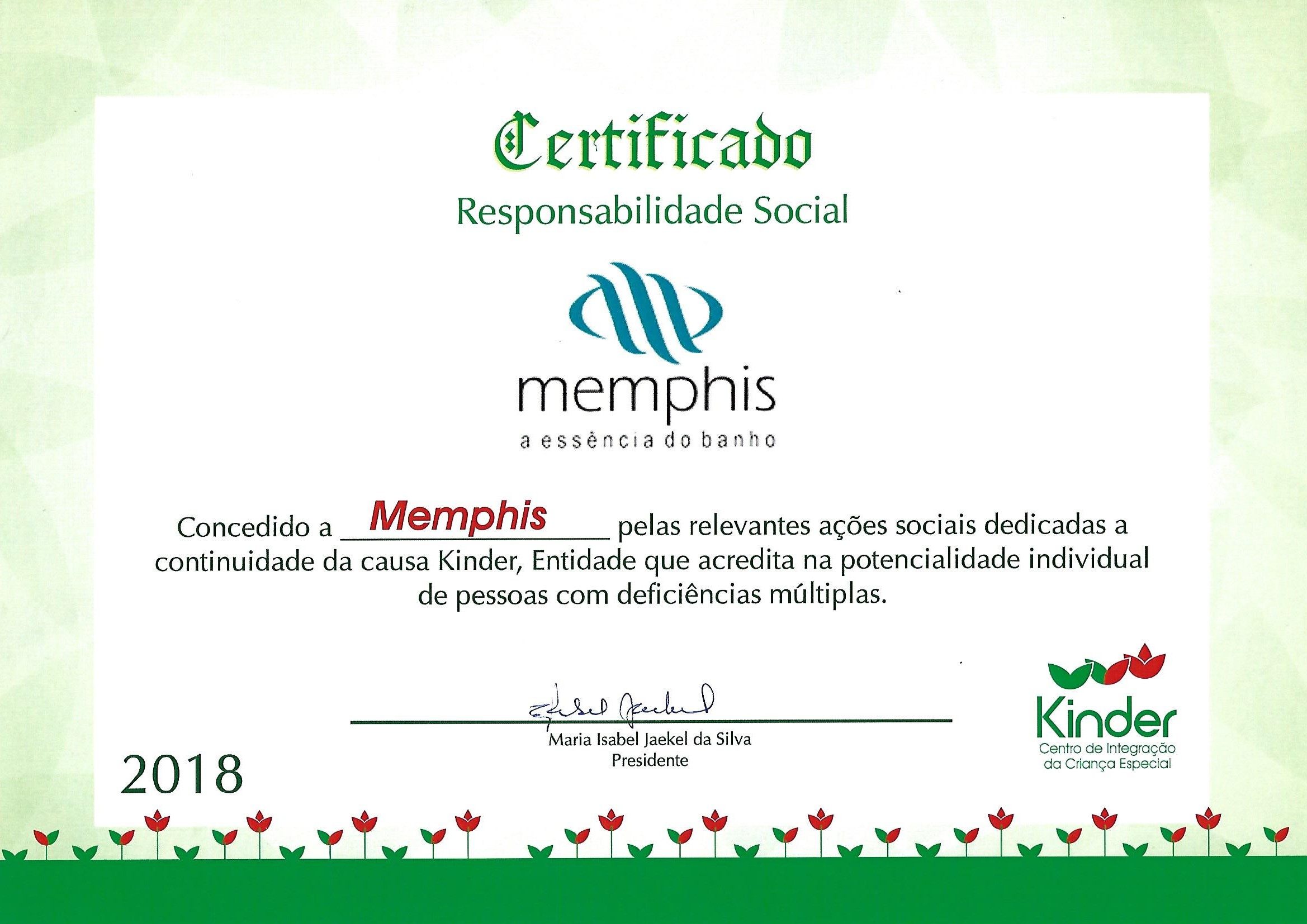 Concedido a Memphis pelas relevantes ações sociais dedicadas a continuidade da causa Kinder, Entidade que acredita na potencialidade individual de pessoas com deficiências múltiplas.